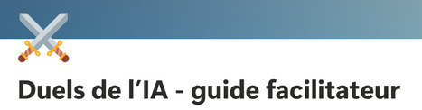 Duels de l'IA - guide facilitateur | L' IA en formation | Scoop.it