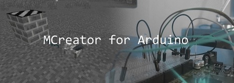MCreator, controla tu Arduino desde tu mundo de Minecraft  | tecno4 | Scoop.it