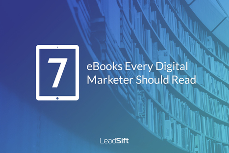7 eBooks Every Digital Marketer Should Read | Public Relations & Social Marketing Insight | Scoop.it