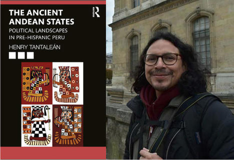 .@HenryTantalean ::: The Ancient #ANDEAN_STATES – Los antiguos #ESTADOS_ANDINOS (2008-2020)…grandes modeladores de la #prehistoria_peruana. #Paisajes_Políticos en el #Perú_prehispánico. @routledgeb... | Le BONHEUR comme indice d'épanouissement social et économique. | Scoop.it