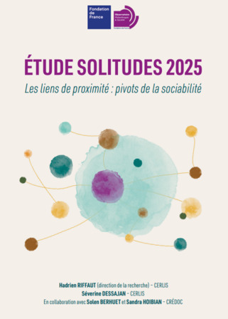 Etude solitudes 2025 - Les liens de proximit&eacute;: pivots de la sociabilit&eacute; - Synth&egrave;se | Veille territoriale AURH | Scoop.it