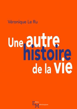 Une autre histoire de la vie - Véronique Le Ru - éditions Matériologiques | EntomoScience | Scoop.it