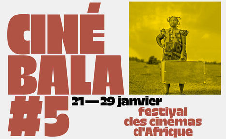Chambéry-Ouahigouya : "21 au 29/01/20, le Festival Ciné Bala est de retour | Ce monde à inventer ! | Scoop.it