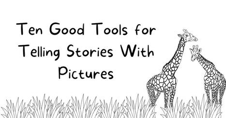  Ten Good Tools for Telling Stories With Pictures via @rmbyrne | Education 2.0 & 3.0 | Scoop.it