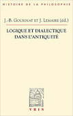 Juliette Lemaire et Jean-Baptiste Gourinat (dir.) : Logique et dialectique dans l&rsquo;Antiquit&eacute; | Les Livres de Philosophie | Scoop.it