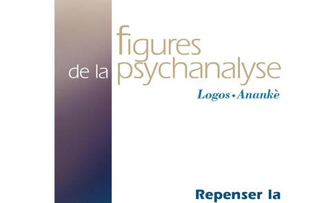 Figures de la psychanalyse n°47 : Repenser la psychanalyse | Les Livres de Philosophie | Scoop.it