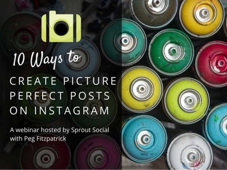 10 Ways to Create Picture Perfect Posts on Instagram | Public Relations & Social Marketing Insight | Scoop.it