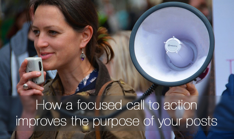 How A Focused Call To Action Leads To Greater Interaction | Business Improvement and Social media | Scoop.it