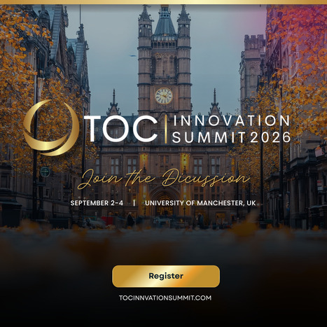 Theory Of Constraints International Annual Summit 2026 - 2nd-4th September 2026&nbsp;in Manchester UK | TOCICO | TLS - TOC, Lean & Six Sigma | Scoop.it