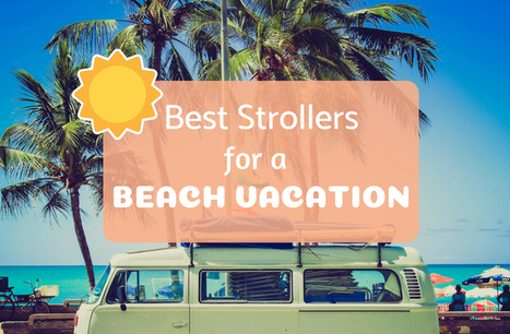 best stroller for beach vacation