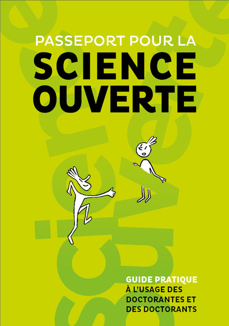 Passeport pour la Science Ouverte - Guide pratique &agrave; l&rsquo;usage des doctorantes et des doctorants| Ouvrir la science | Science ouverte | Scoop.it