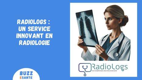 Radiologs : un service innovant en radiologie | Buzz e-sante | Scoop.it