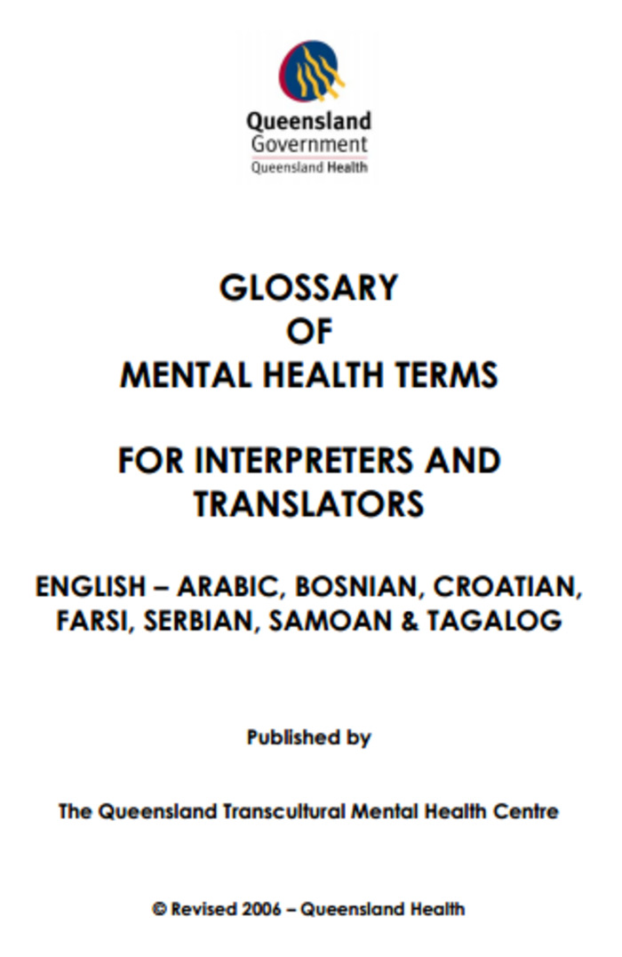 (EN) (AR) (BS) (HR) (FA) (SR) (SM) (TL) (PDF) - GLOSSARY OF MENTAL HEALTH TERMS FOR INTERPRETERS AND TRANSLATORS | The Queensland Transcultural Mental Health Centre (Google Drive) | Glossarissimo! | Scoop.it