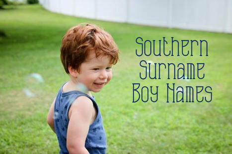 Southern Surnames For Boys | Name News | Scoop.it