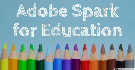 Free Technology for Teachers: Adobe Launches Spark for Education | iPads, MakerEd and More  in Education | Scoop.it