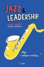 Osons l&rsquo;improvisation dans l&rsquo;&eacute;ducation et le management,&hellip; une inspiration qui nous vient du jazz ! | Le blog de JC2 | Cr&eacute;ativit&eacute; et territoires | Scoop.it
