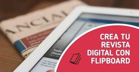 Flipboard: tu revista digital sobre el tema que te apasiona | Education 2.0 & 3.0 | Scoop.it
