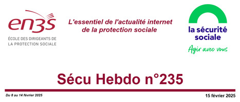 Sécu Hebdo n°235 du 15 février 2025 | Sécu Hebdo | Scoop.it