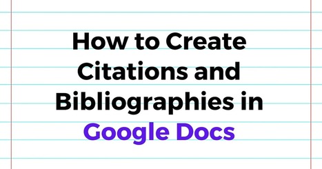 How to Create Citations and Bibliographies in Google Docs - No Add-ons Required via @rmbyrne | Education 2.0 & 3.0 | Scoop.it