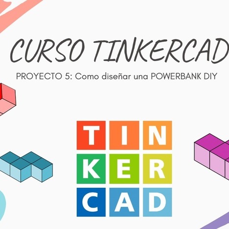 CURSO TINKERCAD PROYECTO 5: Como diseñar una Powerbank DIY - | tecno4 | Scoop.it