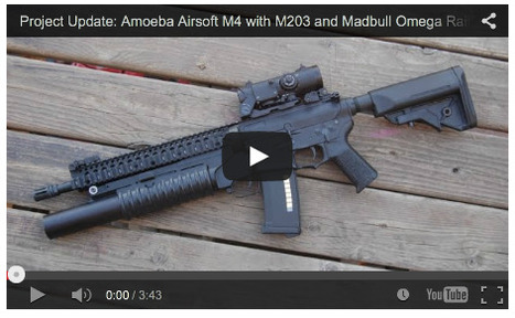 BOOLIGAN's Project Update: Amoeba Airsoft M4 with M203 and Madbull Omega Rail - On YouTube | Thumpy's 3D House of Airsoft™ @ Scoop.it | Scoop.it