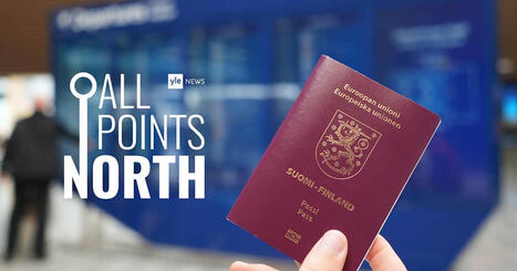 APN Podcast: Finland's new citizenship laws — explained | Yle News | Yle | 1Uutiset - Lukemisen tähden | Scoop.it