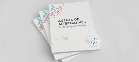 Agents of Alternatives – Re-designing Our Realities about to be published in Helsinki | Peer2Politics | Scoop.it