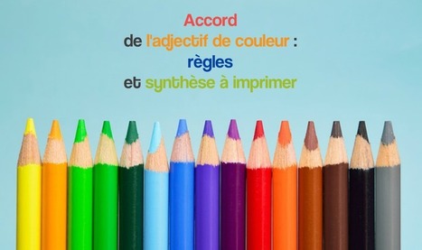 L'accord de l'adjectif de couleur : règles et synthèse à imprimer | POURQUOI PAS... EN FRANÇAIS ? | Scoop.it