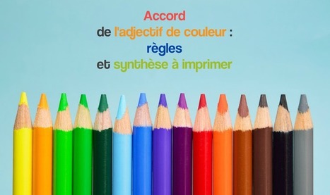 L'accord de l'adjectif de couleur : règles et synthèse à imprimer | TICE et langues | Scoop.it