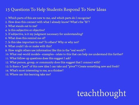 15 Questions To Ask When Introducing New Content To Students - TeachThought | E-Learning-Inclusivo (Mashup) | Scoop.it