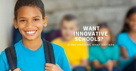Want innovative schools? Start celebrating what matters by AJ Juliani | iGeneration - 21st Century Education (Pedagogy & Digital Innovation) | Scoop.it
