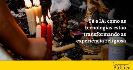 F&eacute; e IA: como as tecnologias est&atilde;o transformando as religi&otilde;es | Inova&ccedil;&atilde;o Educacional | Scoop.it