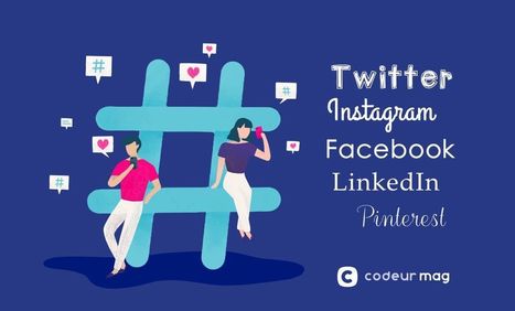 Twitter, Instagram, Facebook, LinkedIn… : comment utiliser efficacement les hashtags ? | Community Management | Scoop.it
