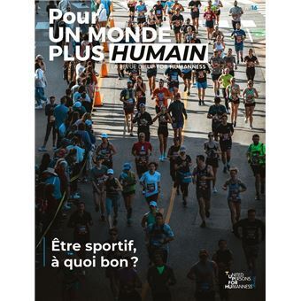 Pour un monde plus humain #16 - &Ecirc;tre sportif, &agrave; quoi bon ? | Publications | Scoop.it