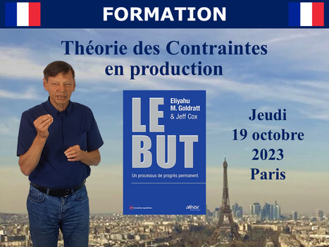 Formation Théorie des Contraintes en Production par Philip Marris – Présentiel, Paris – 19 octobre 2023 | Théorie des Contraintes | Scoop.it