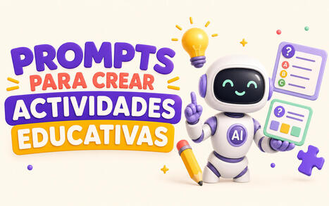 6 prompts para crear actividades educativas con IA&nbsp; | TIC & Educaci&oacute;n | Scoop.it