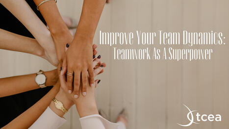 Improve Your Team Dynamics: Teamwork As A Superpower – | Education 2.0 & 3.0 | Scoop.it