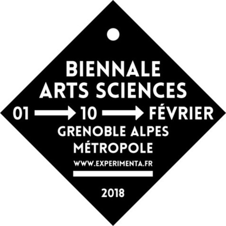Grenoble 01>10/02/2018 : "EXPERIMENTA, la Biennale Arts Sciences 2018 | Ce monde à inventer ! | Scoop.it