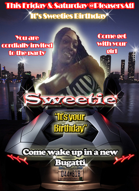 @PleasersAtl....It's Sweeties Birthday and we wanna see you in the house.  That's Fri & Sat.......#GetAtMe | GetAtMe | Scoop.it