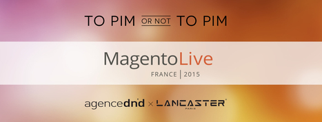 Conférence Akeneo PIM au MagentoLive par l'Agence Dn'D | Agence DnD | What's a PIM ? | Scoop.it