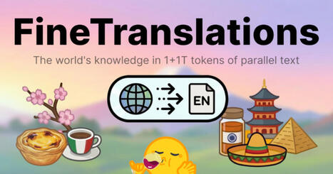 Hugging Face Releases FineTranslations, a Trillion-Token Multilingual Parallel Text Dataset | Metaglossia: The Translation World | Scoop.it