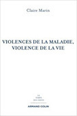 Claire Marin : Violences de la maladie, violence de la vie - 2e éd | Les Livres de Philosophie | Scoop.it
