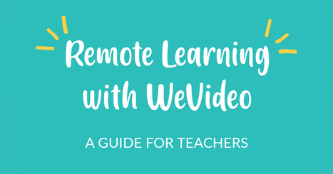 Remote learning and creativity with WeVideo for Schools - teachers guide | Education 2.0 & 3.0 | Scoop.it