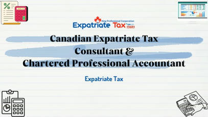 Canadian Expatriate Tax Consultant & Chartered Professional Accountant | Expatriate Tax Services | Scoop.it