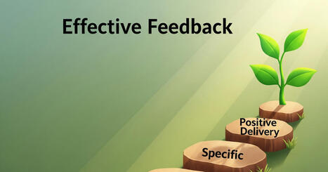 A Principal's Reflections: How to Give Feedback That Actually Works | Education 2.0 & 3.0 | Scoop.it