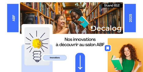 Bibliothèques en mutation : comment les innovations de Decalog répondent aux enjeux actuels du secteur | Culture & patrimoine. Tourisme, sports et loisirs | Scoop.it