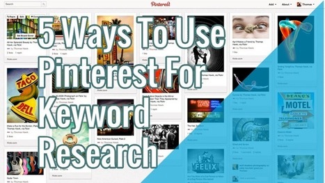 5 Ways To Use Pinterest For Keyword Research | Public Relations & Social Marketing Insight | Scoop.it