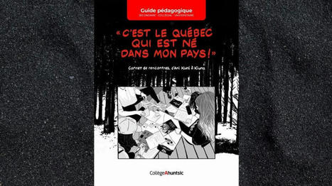« C’est le Québec qui est né dans mon pays ! » - Le Collège Ahuntsic annonce la sortie du guide pédagogique de la bande dessinée - Les cégeps | Revue de presse - Fédération des cégeps | Scoop.it