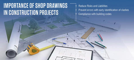 How Shop Drawings Reduce Risks in Construction Projects Liabilities | Architecture Engineering & Construction (AEC) | Scoop.it
