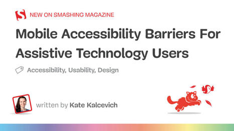 Mobile Accessibility Barriers For Assistive Technology Users — | Access and Inclusion Through Technology | Scoop.it